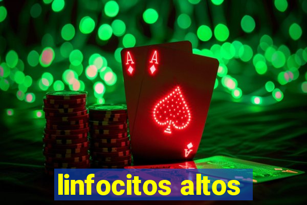 linfocitos altos